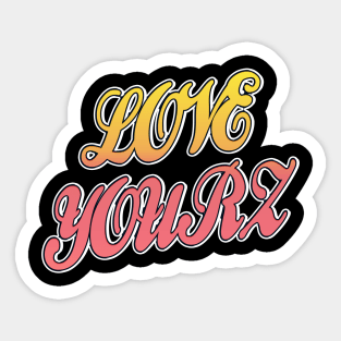 Love Yourz Sticker